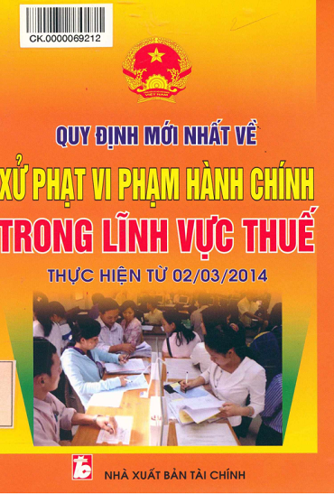 Quy Định Mới Nhất Về Xử Phạt Vi Phạm Hành Chính Trong Lĩnh Vực Thuế Thực Hiện Từ 02-03-2014
