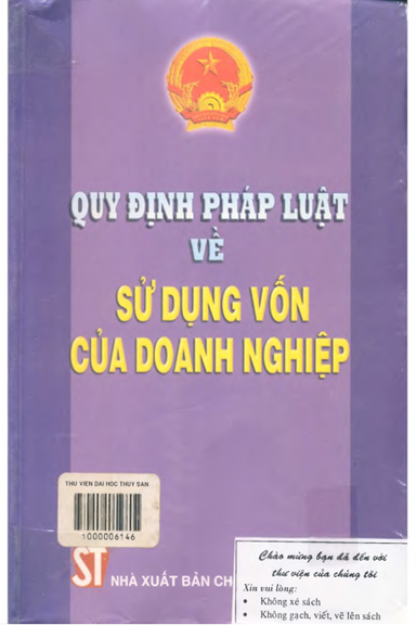 Quy Định Pháp Luật Về Sử Dụng Vốn Của Doanh Nghiệp (NXB Chính Trị 2003) - Nhiều Tác Giả, 916 Trang