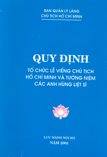 Quy Định Về Lễ Viếng Chủ Tịch Hồ Chí Minh Và Tưởng Niệm Các Anh Hùng Liệt Sĩ - Nhiều Tác Giả