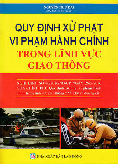 Quy Định Xử Phạt Vi Phạm Hành Chính Trong Lĩnh Vực Giao Thông - Nguyễn Hữu Đại, 384 Trang