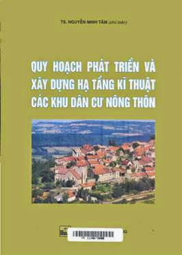 Quy Hoạch Phát Triển Và Xây Dựng Hạ Tầng Kỹ Thuật Các Khu Dân Cư Nông Thôn - Nguyễn Minh Tâm, 130 Tr