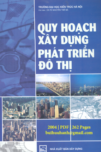 Quy Hoạch Xây Dựng Phát Triển Đô Thị (NXB Xây Dựng 2004) - Nguyễn Thế Bá, 262 Trang