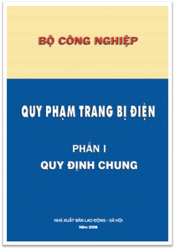 Quy Phạm Trang Bị Điện Phần 1-Quy Định Chung (NXB Lao Động Xã Hội 2006) - Bộ Công Nghiệp, 182 Trang
