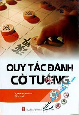 Quy Tắc Đánh Cờ Tướng (NXB Thể Dục Thể Thao 2014) - Vương Mộng Bưu, 367 Trang