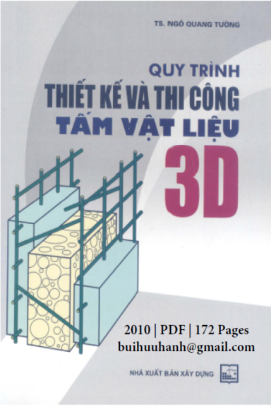 Quy Trình Thiết Kế Và Thi Công Tấm Vật Liệu 3D (NXB Xây Dựng 2010) - Ngô Quang Tường, 172 Trang
