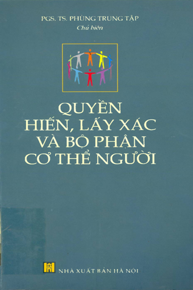 Quyền Hiến-Lấy Xác Và Bộ Phận Cơ Thể Người (NXB Hà Nội 2013) - Phùng Trung Tập, 280 Trang