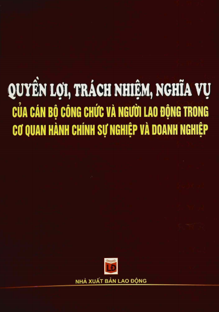 Quyền Lợi, Trách Nhiệm, Nghĩa Vụ Của Cán Bộ Công Chức Và Nguời Lao Động Trong Cơ Quan Hành Chính