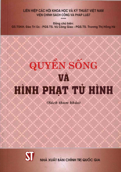 Quyền Sống Và Hình Phạt Tử Hình (NXB Chính Trị 2015) - Đào Trí Úc, 300 Trang