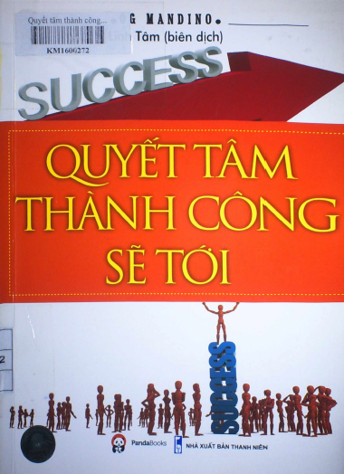 Quyết Tâm Thành Công Sẽ Tới (NXB Thanh Niên 2016) - Og Mandino, 328 Trang