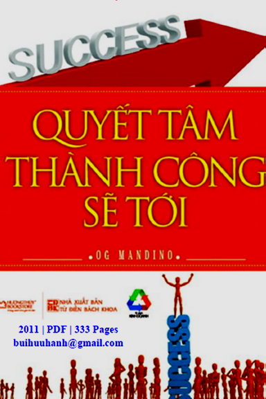 Quyết Tâm Thành Công Sẽ Tới (NXB Từ Điển Bách Khoa 2011) - Og Mandino, 333 Trang