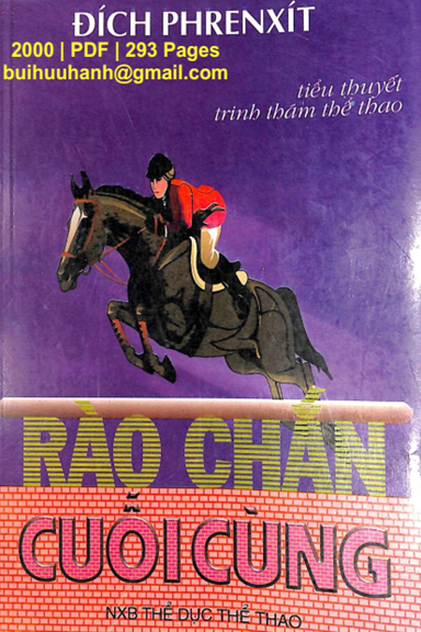 Rào Chắn Cuối Cùng (NXB Thể Dục Thể Thao 2000) - Đích Phrenxít, 293 Trang