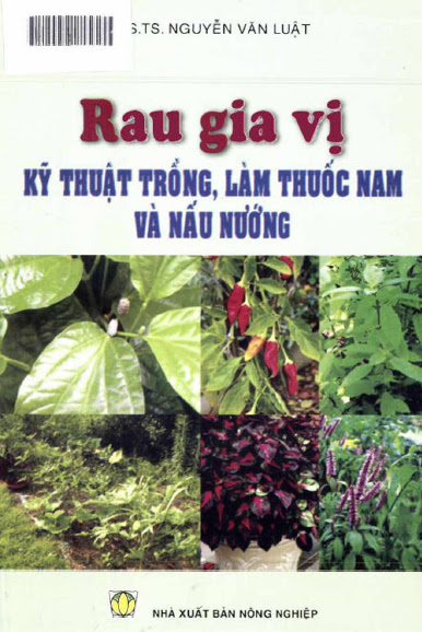 Rau Gia Vị Kỹ Thuật Trồng, Làm Thuốc Nam Và Nấu Nướng (NXB Nông Nghiệp 2008) - Nguyễn Văn Luật