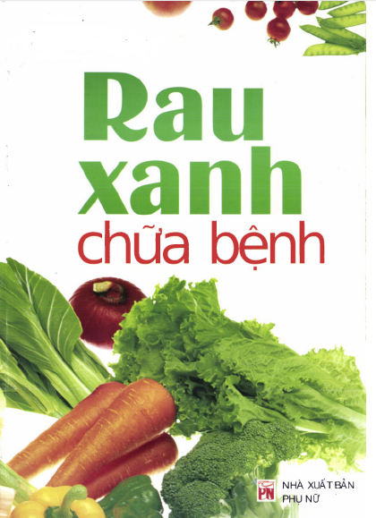 Rau Xanh Chữa Bệnh (NXB Phụ Nữ 2011) - Nguyễn Hữu Thụy, 169 Trang