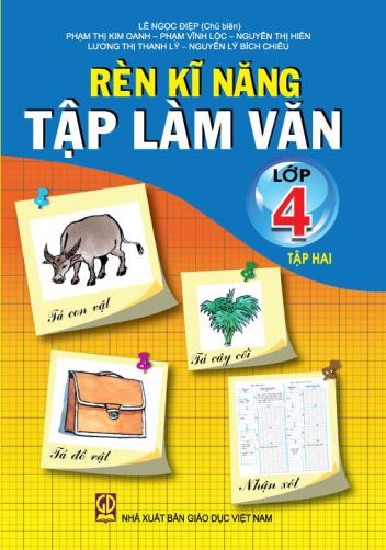 Rèn Kĩ Năng Tập Làm Văn Lớp 4 Tập 2 (NXB Giáo Dục 2010) - Lê Ngọc Điệp, 89 Trang