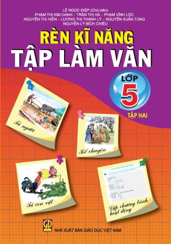 Rèn Kĩ Năng Tập Làm Văn Lớp 5 Tập 2 (NXB Giáo Dục 2010) - Lê Ngọc Điệp, 97 Trang