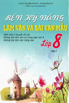 Rèn Kỹ Năng Làm Văn Và Bài Văn Mẫu Lớp 8 Tập 2 (NXB Đại Học Quốc Gia 2010) - Phạm Thị Nga, 129 Trang