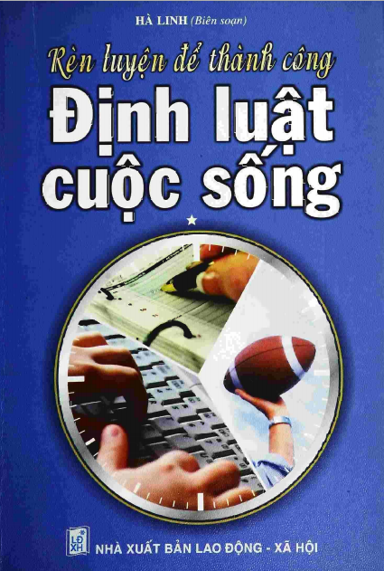Rèn Luyện Để Thành Công-Định Luật Cuộc Sống (NXB Lao Động Xã Hội 2007) - Hà Linh, 148 Trang