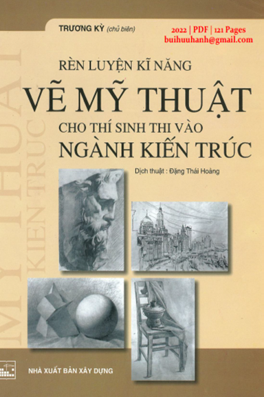 Rèn Luyện Kĩ Năng Vẽ Mỹ Thuật Cho Thí Sinh Thi Vào Ngành Kiến Trúc (NXB Xây Dựng 2022) - Trương Kỳ