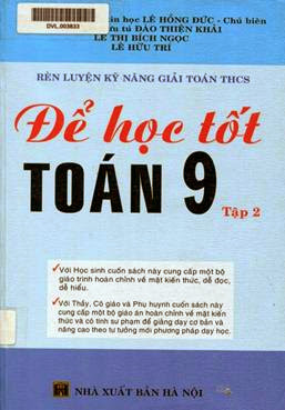 Rèn Luyện Kỹ Năng Giải Toán THCS Để Học Tốt Toán 9 Tập 2 (NXB Hà Nội 2005) - Lê Hồng Đức, 383 Trang