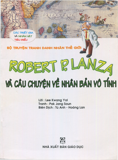 Robert P.Lanza Và Câu Chuyện Về Nhân Bản Vô Tính (NXB Giáo Dục 2008) - Lee Kwang Yol, 164 Trang