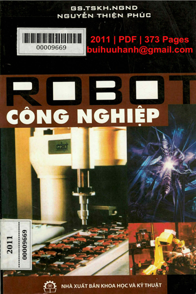 Robot Công Nghiệp (NXB Khoa Học Kỹ Thuật 2011) - Nguyễn Thiện Phúc, 373 Trang