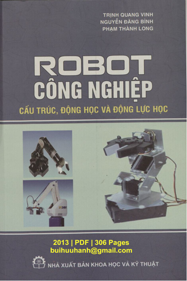 Robot Công Nghiệp (NXB Khoa Học Kỹ Thuật 2013) - Trịnh Quang Vinh, 306 Trang