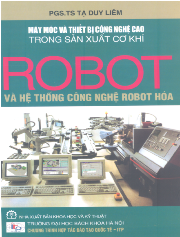 Robot Và Hệ Thống Công Nghệ Robot Hóa (NXB Khoa Học Kỹ Thuật 2004) - Tạ Duy Liêm, 174 Trang