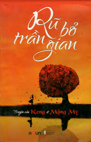 Rũ Bỏ Trần Gian (NXB Hội Nhà Văn 2011) - Keng, Mộng Mỵ, 247 Trang