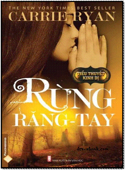 Rừng Răng-Tay (NXB Văn Học 2010) - Carrie Ryan, 404 Trang
