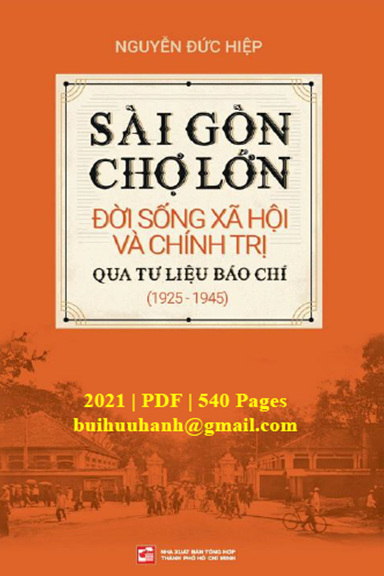 Sài Gòn Chợ Lớn Đời Sống Xã Hội Và Chính Trị Qua Tư Liệu Báo Chí 1925-1945 - Nguyễn Đức Hiệp