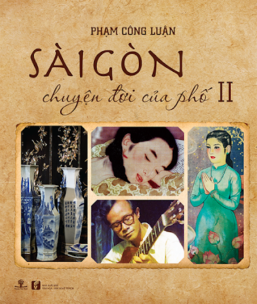 Sài Gòn Chuyện Đời Của Phố Tập 2 (NXB Hội Nhà Văn 2015) - Phạm Công Luận, 262 Trang