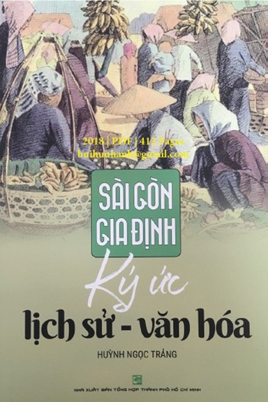 Sài Gòn Gia Định Ký Ức Lịch Sử-Văn Hóa (NXB Tổng Hợp 2018) - Huỳnh Ngọc Trảng, 412 Trang