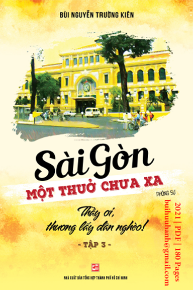 Sài Gòn Một Thuở Chưa Xa Tập 3 (NXB Tổng Hợp 2021) - Bùi Nguyễn Trường Kiên, 180 Trang