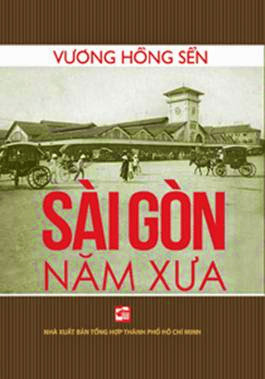 Sài Gòn Năm Xưa (NXB Tổng Hợp 2013) - Vương Hồng Sển, 318 Trang