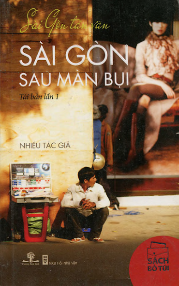 Sài Gòn Tản Văn - Sài Gòn Sau Màn Bụi (NXB Hội Nhà Văn 2011) - Nhiều Tác Giả, 315 Trang