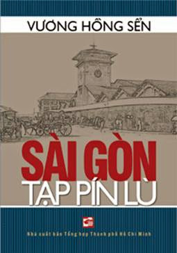Sài Gòn Tạp Pín Lù (NXB Tổng Hợp 2013) - Vương Hồng Sển, 396 Trang