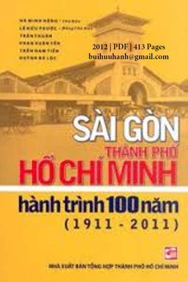 Sài Gòn Thành Phố Hồ Chí Minh Hành Trình 100 Năm (NXB Tổng Hợp 2011) - Hà Minh Hồng, 412 Trang