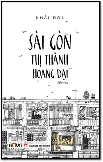 Sài Gòn Thị Thành Hoang Dại (NXB Phụ Nữ 2016) - Khải Đơn, 220 Trang