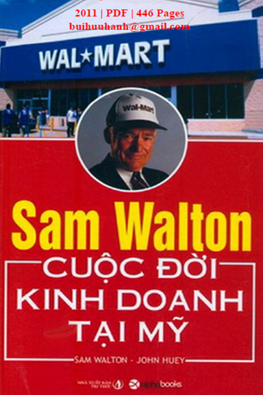 Sam Walton-Cuộc Đời Kinh Doanh Tại Mỹ (NXB Tri Thức 2011) - John Huey, 446 Trang