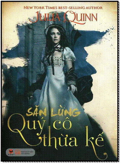 Săn Lùng Quý Cô Thừa Kế (NXB Lao Động 2015) - Julia Quinn, 504 Trang
