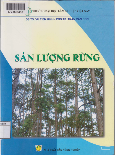 Sản Lượng Rừng (NXB Nông Nghiệp 2012) - Vũ Tiến Hinh, 221 Trang