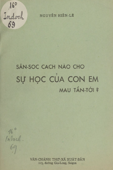 Săn Sóc Cách Nào Cho Sự Học Của Con Em Mau Tấn Tới (NXB Văn Chánh Thơ Xã 1955) - Nguyễn Hiến Lê