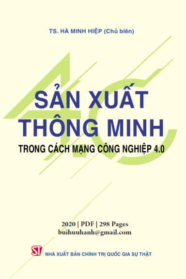 Sản Xuất Thông Minh Trong Cách Mạng Công Nghiệp 4.0 (NXB Chính Trị 2020) - Hà Minh Hiệp, 298 Trang