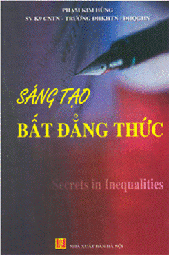 Sáng Tạo Bất Đẳng Thức (NXB Tri Thức 2010) - Phạm Kim Hùng, 350 Trang