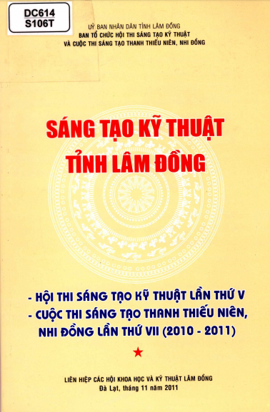 Sáng Tạo Kỹ Thuật Tỉnh Lâm Đồng (NXB Đà Lạt 2011) - Ngụy Xứng Hùng, 101 Trang