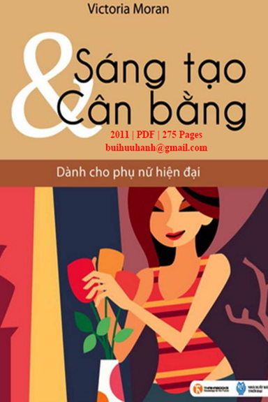 Sáng Tạo Và Cân Bằng (NXB Thời Đại 2011) - Victoria Moran, 138 Trang