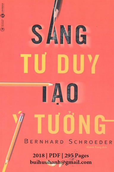 Sáng Tư Duy, Tạo Ý Tưởng (NXB Công Thương 2018) - Bernhard Schroeder, 295 Trang