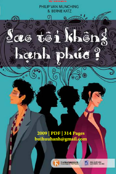 Sao Tôi Không Hạnh Phúc (NXB Lao Động Xã Hội 2009) - Bernie Katz, 314 Trang