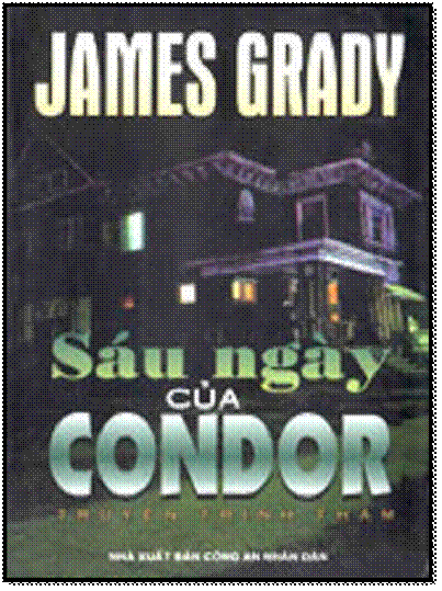 Sáu Ngày Của Condor (NXB Công An 2002) - James Grady, 303 Trang