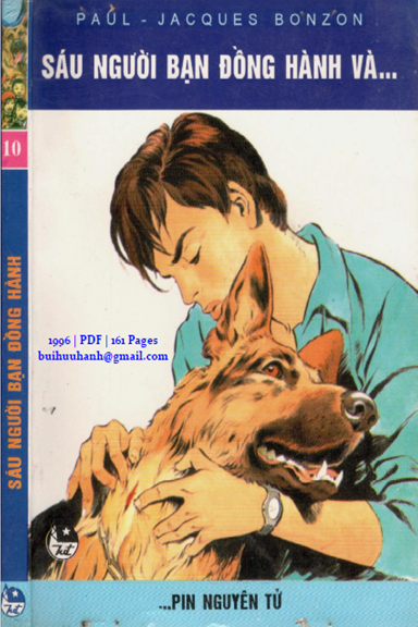 Sáu Người Bạn Đồng Hành Tập 10-Phi Nguyên Tử (NXB Kim Đồng 1996) - Paul-Jacques Bonzon, 161 Trang